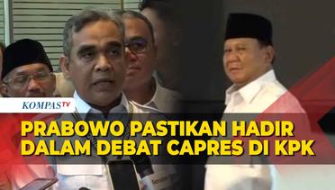 Gerindra Pastikan Prabowo Hadir dalam Debat Capres di KPK