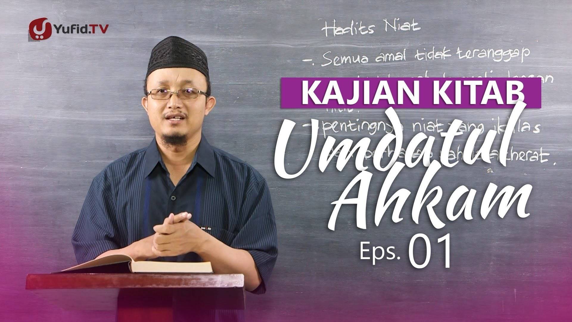 Kajian Kitab Umdatul Ahkam Hadis Episode Lengkap And Terbaru Vidio
