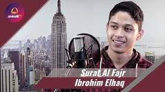 Surat Al Fajr - Ibrohim Elhaq