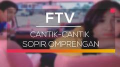 FTV SCTV - Cantik-cantik Sopir Omprengan