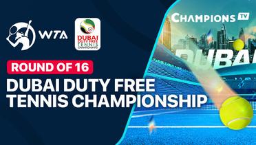 WTA 1000: Dubai Duty Free Championships - Round of 16