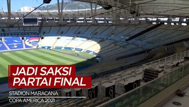 Stadion Maracana Akan Jadi Saksi Laga Final Copa America 2021 antara Brasil Vs Argentina