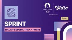 Final Sprint Putri - Balap Sepeda Trek - Full Match | Olympic Games Paris 2024