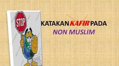 Stop Berkata Kafir pada Non Muslim