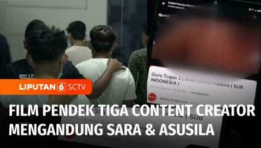 Buat Film Mengandung Isu Sara dan Asusila, Tiga Content Creator Asal Madura Ditangkap | Liputan 6