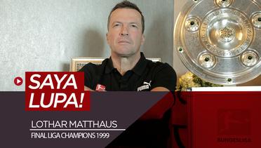 Lothar Matthaus Enggan Mengenang Drama Melawan Manchester United