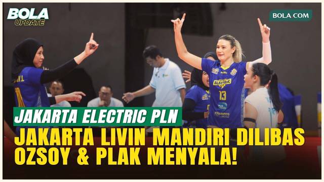 Ozsoy dan Plak Menggila! Jakarta Electric PLN Tampil Perkasa saat Gasak Livin Mandiri