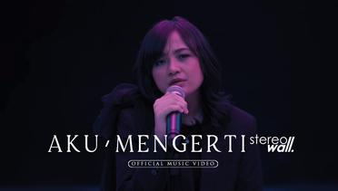 StereoWall - Aku Mengerti (Prologue Version) | Official Music Video