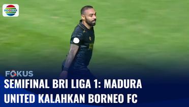 Semifinal BRI Liga 1: Madura United Berhasil Maju ke Final, Usai Kalahkan Borneo FC | Fokus