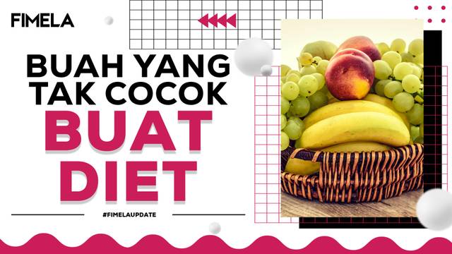 Tak Selalu Cocok untuk Diet, Sebaiknya Hindari 5 Buah Berkalori Tinggi Ini!