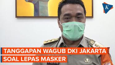 Wakil Gubernur DKI Jakarta Sambut Baik Kebijakan Pemerintah Soal Lepas Masker di Ruang Terbuka