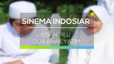 Sinema Indosiar - Kisah Pilu Dua Anak Yatim