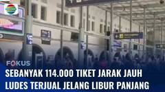Momen Libur Panjang Sejumlah Tiker Kereta Jarak Jauh Ludes Terjual | Fokus