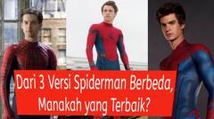 Dari 3 Versi Spiderman Berbeda, Manakah yang Terbaik?