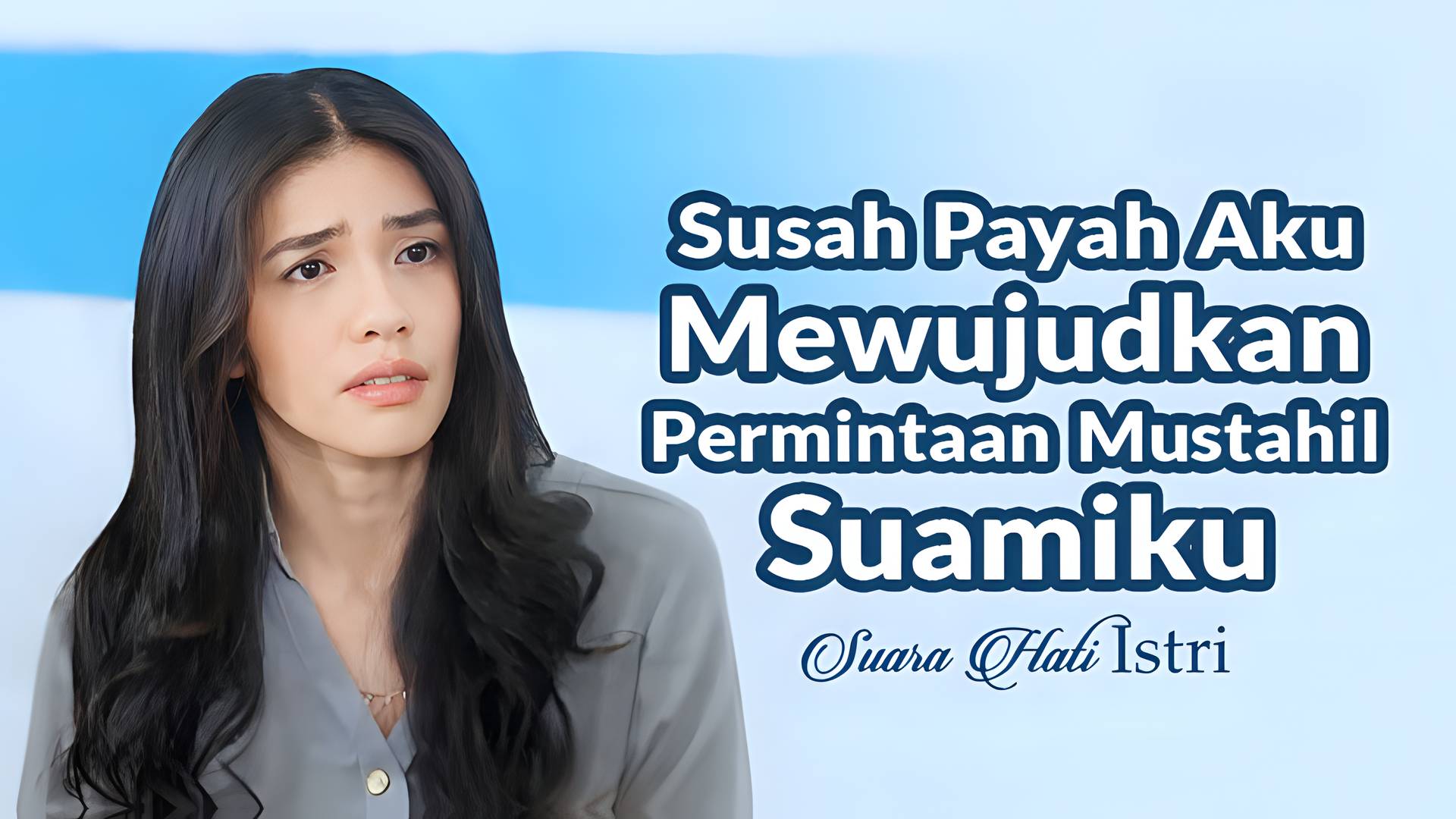 Susah Payah Aku Mewujudkan Permintaan Mustahil Suamiku