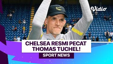 Chelsea Resmi Pecat Thomas Tuchel!