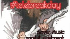 #telebreakday monday | cover music sambil ngebreak | I don't need the doctor |