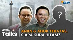 Pilkada Jakarta: Elektabilitas Anies & Ahok Tertinggi, Ini Kuda Hitamnya | Liputan 6 Talks