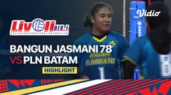 Highlights | Bangun Jasmani 78 vs PLN Batam | Livoli Divisi 1 Putri 2022