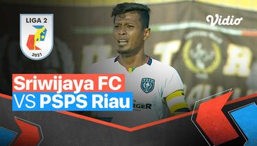 Mini Match - Sriwijaya FC 0 vs 1  PSPS Riau | Liga 2 2021/2022