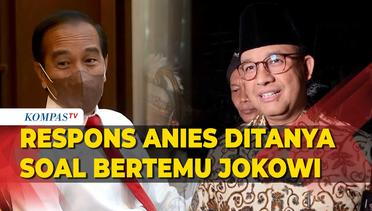Respons Anies Saat Ditanya Soal Kemungkinan Bertemu Presiden Jokowi