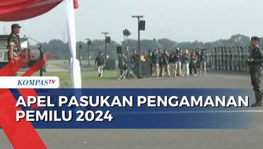 TNI Gelar Apel Pasukan Pengamanan Pemilu 2024
