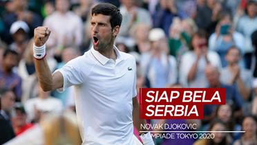 Novak Djokovic Siap Bela Serbia di Olimpiade Tokyo 2020