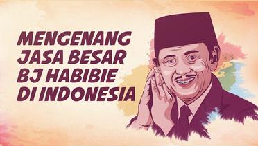 Mengenang Jasa Besar BJ Habibie di Indonesia
