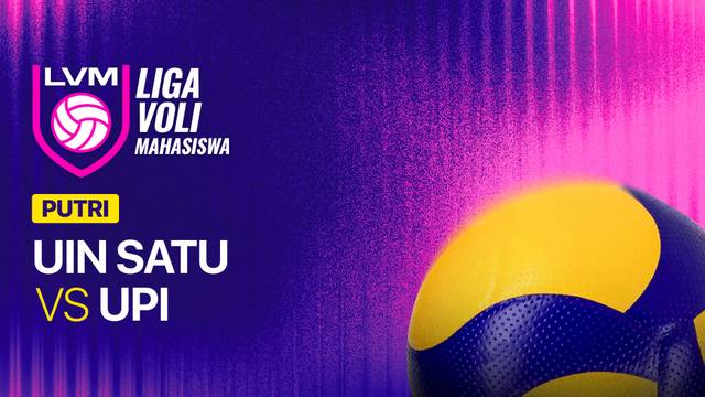 Putri: UIN SATU vs UPI - Full Match | Liga Voli Mahasiswa 2026