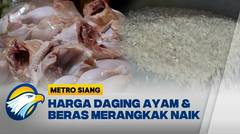 Harga Daging Ayam & Beras Alami Kenaikan - [Metro Siang]