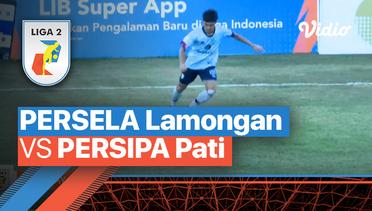 Mini Match - PERSELA Lamongan vs PERSIPA Pati | Liga 2 2022/23
