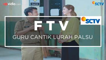 FTV SCTV - Guru Cantik Lurah Palsu