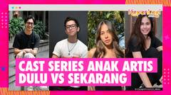 Dulu dan Kini Perbandingan Penampilan Bintang 'ANAK ARTIS WEB SERIES'