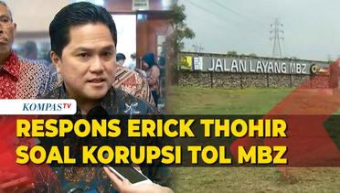 Tanggapan Erick Thohir Soal Kasus Korupsi Tol MBZ yang Rugikan Negara Rp1,5 Triliun
