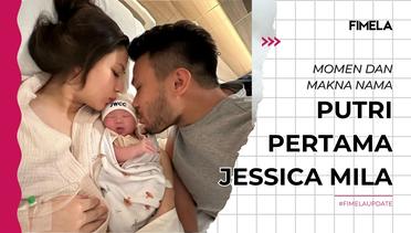 Momen Kelahiran dan Makna Nama Putri Cantik Jessica Mila