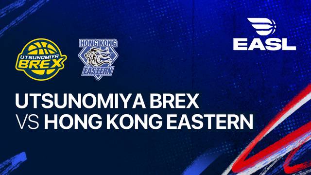 Utsunomiya Brex vs Hong Kong Eastern - Full Match | EASL 2025/26