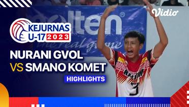 Putra: Nurani GVOL vs SMANO Komet - Highlights | Kejurnas Bola Voli Antarklub U-17 2023