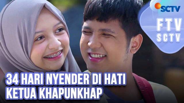 FTV SCTV Jirayut Afisan & Halda Rianta - 34 Hari Nyender Di Hati Ketua Khapunkhap