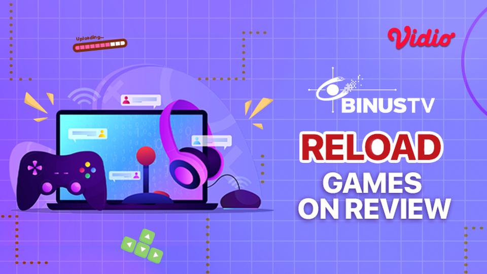 Binus TV - Re Load (Games on Review)