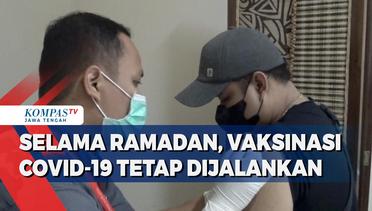Selama Ramadan, Vaksinasi Covid-19 Tetap Dijalankan