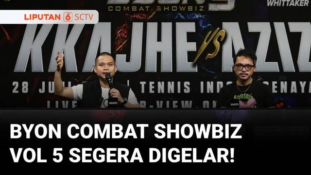 Byon Combat Showbiz Vol 5 Tayang Juni di Vidio, Suguhkan Laga Utama Kkajhe vs Aziz Calim | Liputan 6