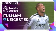 Fulham vs Leicester - Highlights | Premier League 24/25