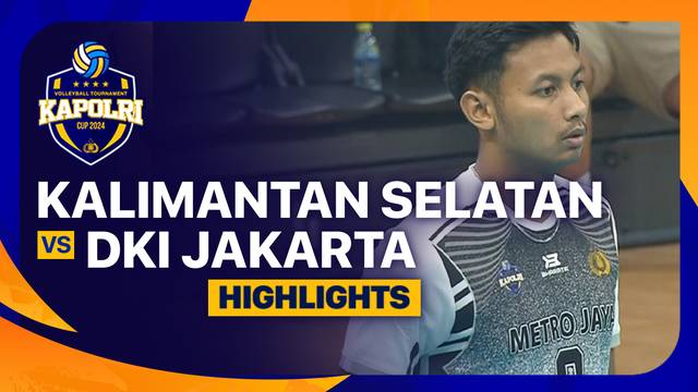 Putra: Kalimantan Selatan vs DKI Jakarta - Perebutan Tempat Ketiga - Highlights| Kapolri Cup 2024
