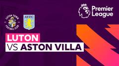 Luton vs Aston Villa - Full Match | Premier League 23/24