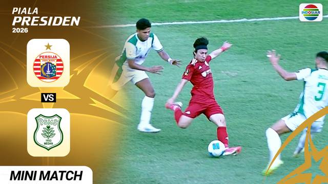Persija Jakarta VS PSMS Medan - Mini Match | Piala Presiden 2026