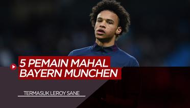 5 Pemain Termahal Rekrutan Bayern Munchen, Termasuk Leroy Sane