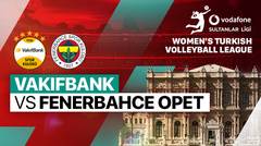 Vakifbank vs Fenerbahce Opet - Full Match | Women's Turkish Volleyball League 2023/24