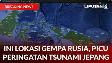 Gempa 8,6 Magnitudo Guncang Kamchatka Rusia, Langsung Picu Peringatan Tsunami di Jepang | Liputan 6