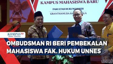 Ombudsman RI Beri Pembekalan Mahasiswa Fakultas Hukum Unnes