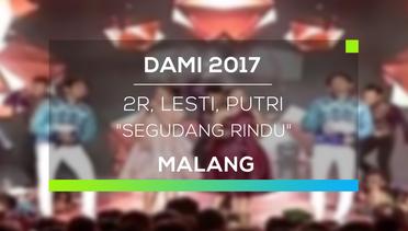 DAMI 2017 Malang : 2R, Lesti, dan Putri - Segudang Rindu